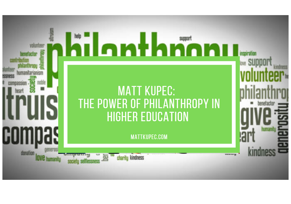 Matt Kupec:  The Power of Philanthropy in Higher Education