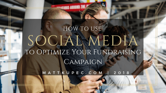 How to Use Social Media to Optimize Your Fundraising Campaign