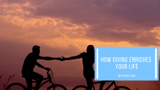 How Giving Enriches Your Life
